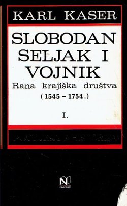 Slobodan seljak i vojnik I. Rana krajiška društva (1545-1754.)