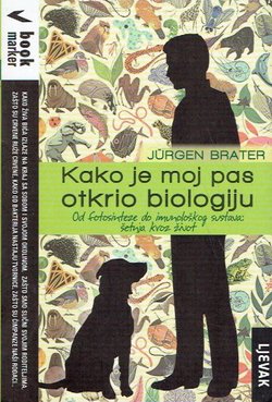Kako je moj pas otkrio biologiju. Od fotosinteze do imunološkog sustava: šetnja kroz život