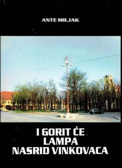 I gorit će lampa nasrid Vinkovaca (2.izd.)