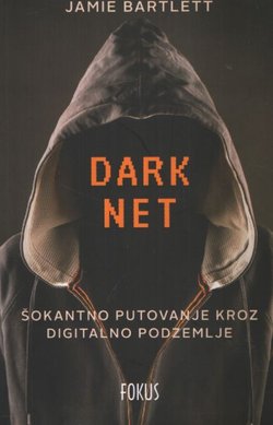 Darknet. Šokantno putovanje kroz digitalno podzemlje