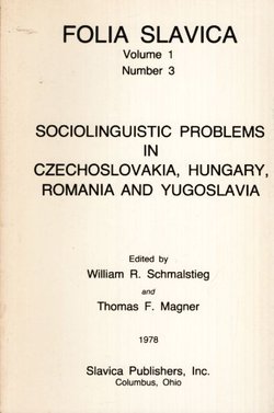 Sociolinguistic Problems in Czechoslovakia, Hungary, Romania and Yugoslavia (Folia Slavica 1/3/1978)