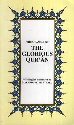 The Meaning of the Glorious Qur'an