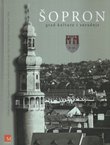 Šopron. Grad kulture i suradnje. S opisom grada trgovačkog pripravnika Mije Krešića iz 1838./1840. i drugim dodacima