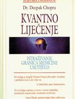Kvantno liječenje. Istraživanje granica medicine um/tijelo