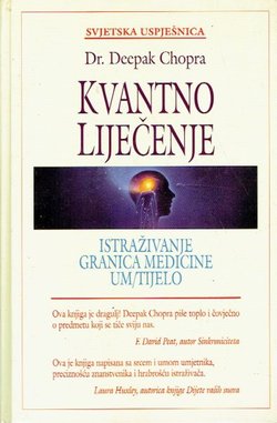 Kvantno liječenje. Istraživanje granica medicine um/tijelo