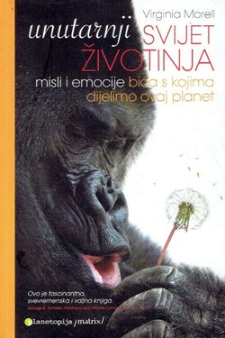 Unutarnji svijet životinja. Misli i emocije bića s kojima dijelimo ovaj planet