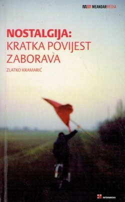 Nostalgija. Kratka povijest zaborava