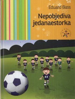 Nepobjediva jedanaestorka. Priče za male i velike dečke