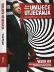 Umijeće utjecanja. Kako pridobiti druge u svega osam minuta...