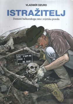 Istražitelj. Demoni balkanskoga rata i svjetska pravda