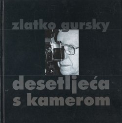 Desetljeća s kamerom. Fotomonografija