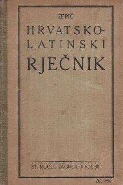 Džepni rječnik latinskoga i hrvatskoga jezika za školsku porabu II. Hrvatsko-latinski rječnik