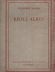 Priče o kralju Albusu. Albus kralj / Djevica Placida