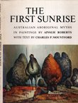 The First Sunrise. Australian Aboriginal Myths in Paintings
