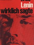 Was Lenin wirklich sagte