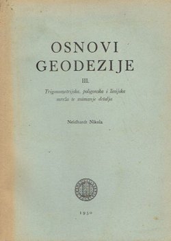 Osnovi geodezije III. Trigonometrijska, poligonska i linijska mreža te snimanje detalja
