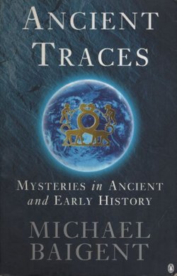 Ancient Traces. Mysteries in Ancient and Early History