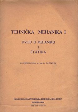 Tehnička mehanika I. Uvod u mehaniku i statika