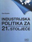 Industrijska politika za 21. stoljeće. Globalizacija, institucije i gospodarski rast
