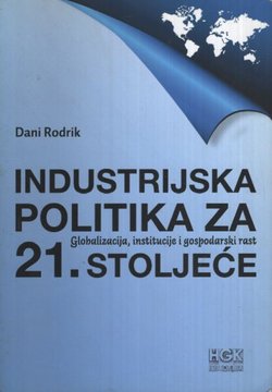 Industrijska politika za 21. stoljeće. Globalizacija, institucije i gospodarski rast