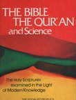 The Bible, the Qur'an and Science. The Holy Scriptures Examined in the Light of Modern Knowledge