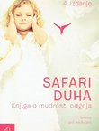 Safari duha. Knjiga o mudrosti odgoja (4.izmj. i dop.izd.)
