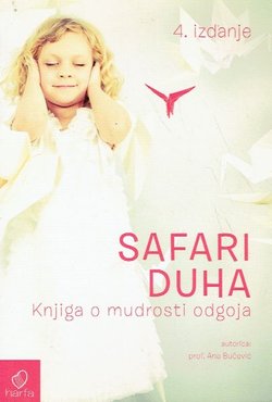 Safari duha. Knjiga o mudrosti odgoja (4.izmj. i dop.izd.)