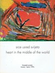 Srce usred svijeta / Heart in the Middle of the World