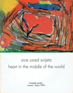 Srce usred svijeta / Heart in the Middle of the World