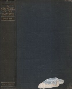 A New Model of the Universe. Principles of the Psychological Method In Its Application to Problems of Science, Religion, and Art