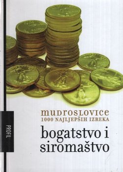 Bogatstvo i siromaštvo. 1000 antologijskih mudroslovica