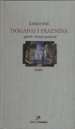 Događaj i praznina. Ogledi o kraju povijesti