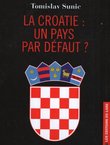 La Croatie: un pays par défaut?