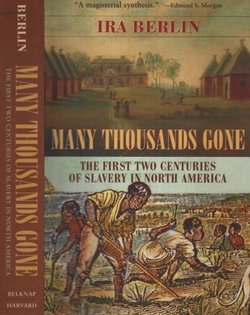 Many Thousands Gone. The First Two Centuries of Slavery in North America