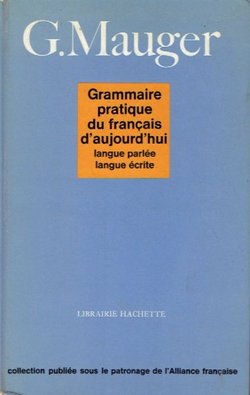 Grammaire pratique du francais d'aujourd'hui. Langue parlee, langue ecrite