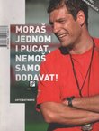 Moraš jednom i pucat, nemoš samo dodavat! Jedan portret izbornika Slavena Bilića