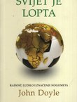 Svijet je lopta. Radost, ludilo i značenje nogometa