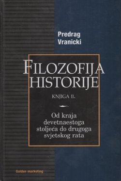 Filozofija historije II. Od kraja devetnaestoga stoljeća do Drugoga svjetskog rata