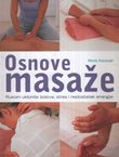 Osnove masaže. Rukom uklonite bolove, stres i nedostatak energije
