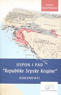 Uspon i pad "Republike Srpske Krajine". Dokumentirani kronološki prikaz nastanka i propasti paradržave
