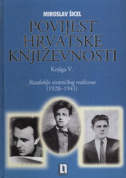 Povijest hrvatske književnosti XX. stoljeća V. Razdoblje sintetičkog realizma (1928-1941)