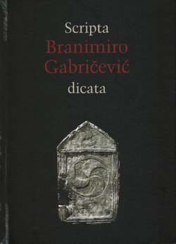 Scripta Branimiro Gabričević dicata