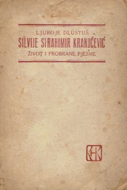 Silvije Strahimir Kranjčević. Život i probrane pjesme