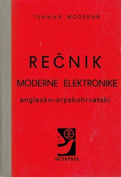 Rečnik moderne elektronike. Englesko-srpskohrvatski