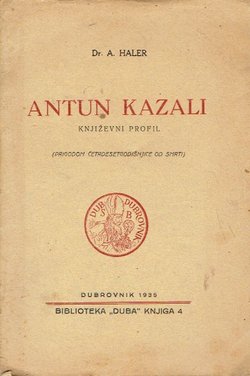Antun Kazali. Književni profil (prigodom četrdesetgodišnjice od smrti)