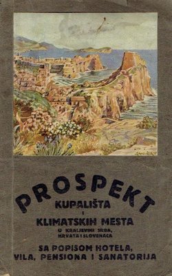 Prospekt kupališta i klimatskih mesta u Kraljevini Srba, Hrvata i Slovenaca. Sa popisom hotela, vila, pensiona i sanatorija