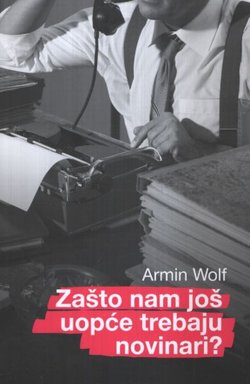 Zašto nam još uopće trebaju novinari?