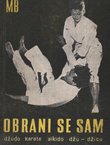 Obrani se sam. Džudo, karate, aikido, džu-džicu
