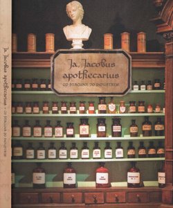 Ja, Jacobus apothecarius. Od štacuna do industrije