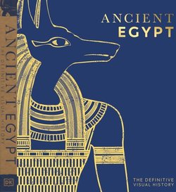 Ancient Egypt. The Definitive Visual History